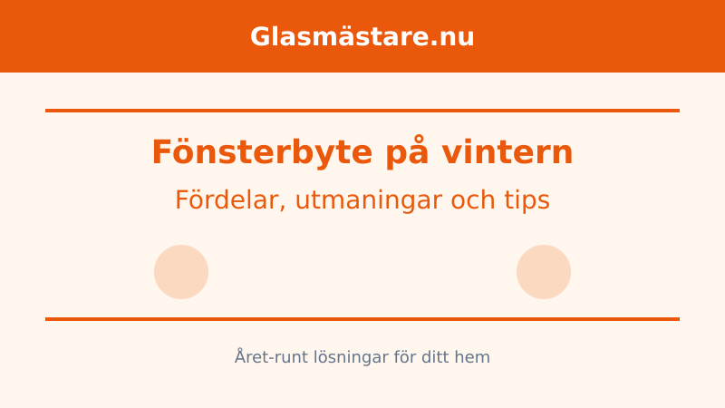 Fönsterbyte på vintern: Fördelar, utmaningar och tips